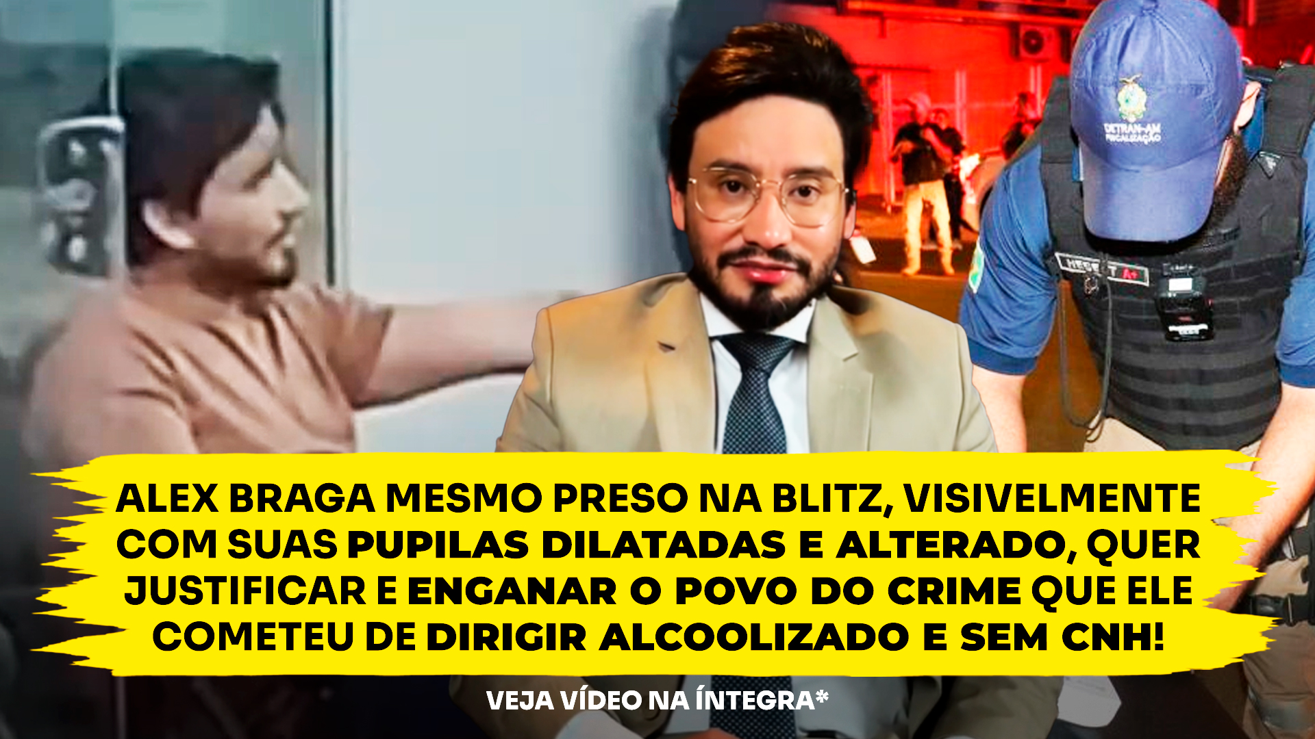 Alex Braga faz vídeo desmentindo estar bêbado ao volante tentando justificar o injustificável